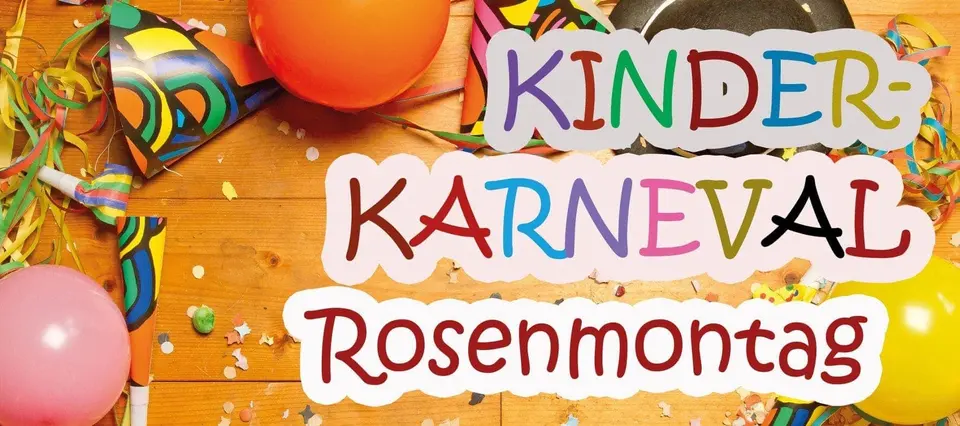 Kinderkarneval Rosenmontag 24. Februar 16-18 Uhr