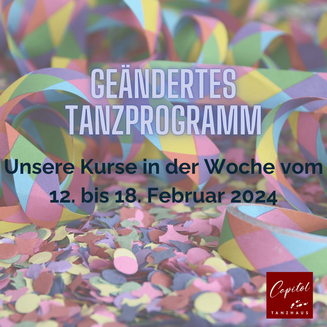 Geändertes Tanzprogramm 12. bis 18.2.2024